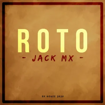 Roto by Jack Mx