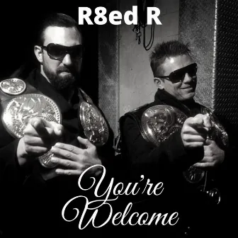 You're Welcome by R8ed R