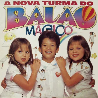 A Nova Turma do Balão Mágico by A Turma Do Balão Mágico