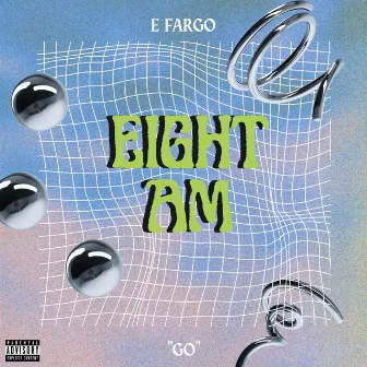 Eight AM by E Fargo