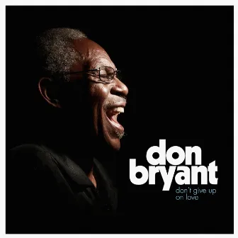 Don't Give up on Love by Don Bryant