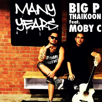 Many Years (feat. Moby C) by Big P Thaikoon