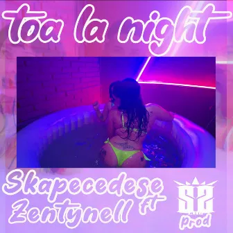 TOA LA NIGHT by skapecedese