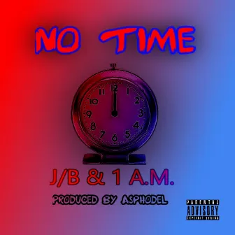 No Time by J/B