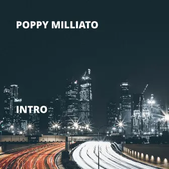 Intro by Poppy Milliato