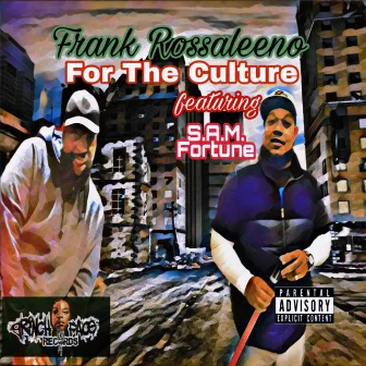 For the Culture by Frank Rossaleeno