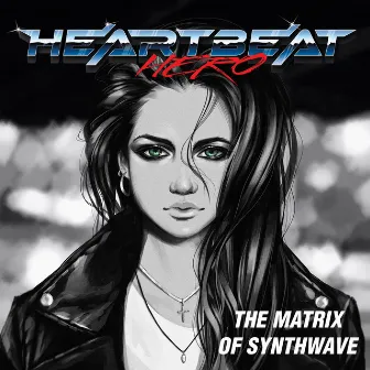 The Matrix of Synthwave by HeartBeatHero