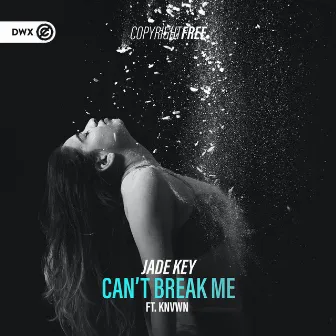 Can't Break Me by KNVWN