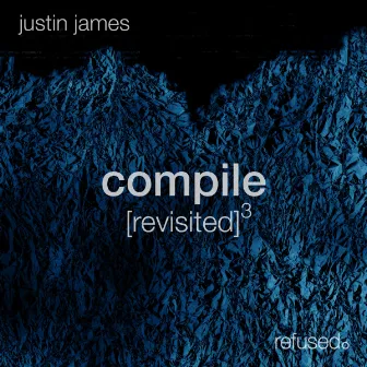 Compile [revisited] 3 by Justin James