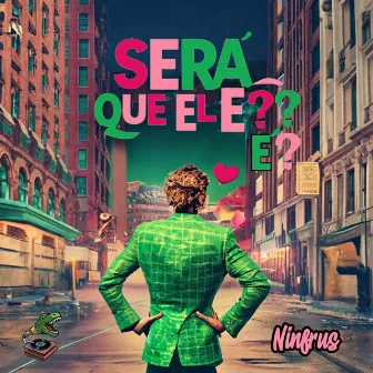 Será que ele é? by NINFRUS