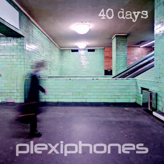 40 Days by Plexiphones