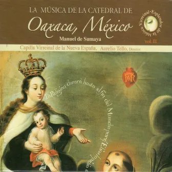 La Música de La Catedral de Oaxaca, México, Vol. 2 by Capilla Virreinal de la Nueva España