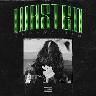 Wasted by $NOWGXTHAM