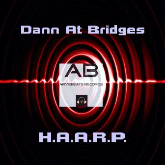 H.A.A.R.P. by Dann At Bridges