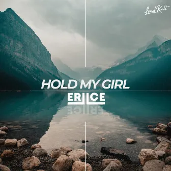 Hold my girl by ERIICE