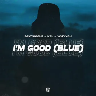 I’m Good (Blue) by Sexycools