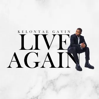 Live Again by Kelontae Gavin