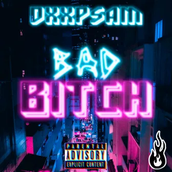 Bad Bitch by Dxxpsam