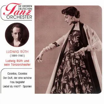 Die großen Deutschen Tanzorchester - Ludwig Rüth by Ludwig Rüth & sein Orchester