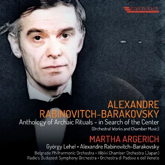 Alexandre Rabinovitch-Barakovsky: Anthology of Archaic Rituals - in Search of the Center by Dimitri Liss