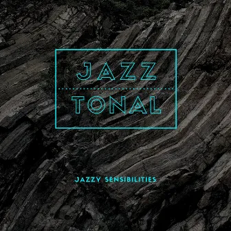 Jazzy Sensibilities by Jazz Tonal