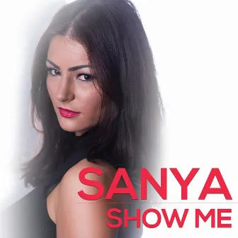 Show Me by Sanya