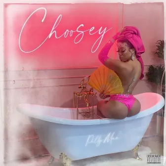 Choosey (Clean) by Pilly Mae