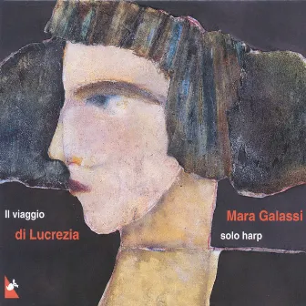 Harp Recital: Galassi, Mara - Dentice, F. / Luzzaschi, L. / Dell'Arpa, G.L. / Mayone, A. / Raimondo, P.P. / Trabaci, G.M. (Il Viaggio Di Lucrezia) by Mara Galassi