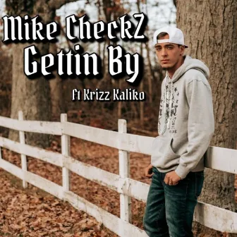 Gettin By by Mike CheckZ