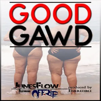 Good Gawd (feat. Off Rip) - Single by JunesFlow