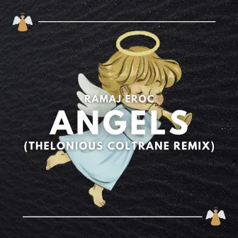 Angels (Thelonious Coltrane Remix) by Thelonious Coltrane