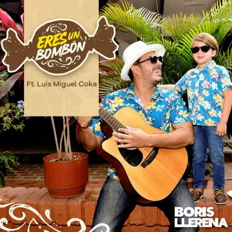 Eres un Bombón by Boris Llerena