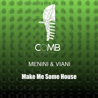 Make Me Some House (Radio Mix) by Menini & Viani