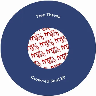 Crowned Soul - EP by Tree Threes