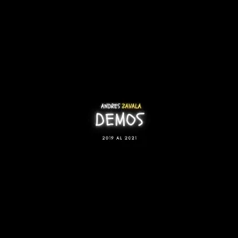 Demos 2019 al 2021 by Andrés Zavala