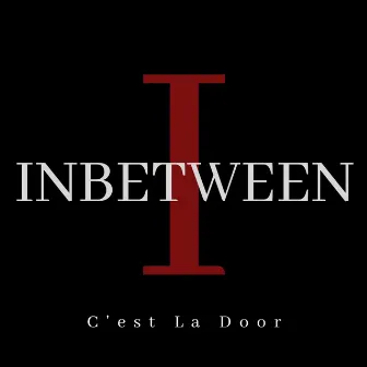 Inbetween by C'est la Door