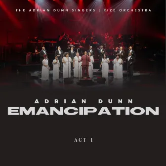 Emancipation: Act I (Live) by Adrian Dunn