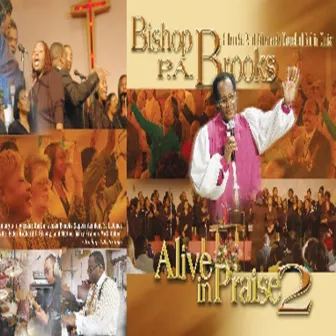 Bishop P.A. Brooks& The New St. Paul Tabernacle Alive In Praise 2 by Phillip Brooks