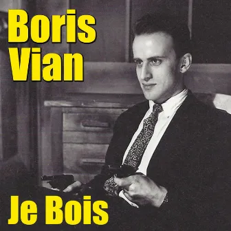 Je Bois by Boris Vian