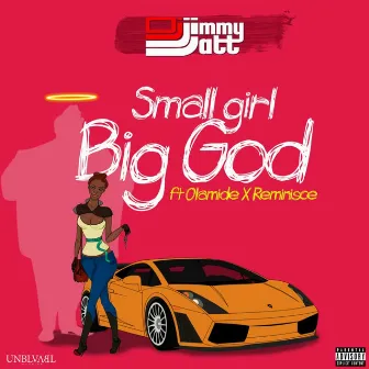 Small girl Big God by DJ Jimmy Jatt