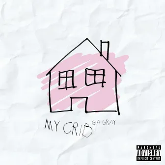 My Crib by Gia Gray