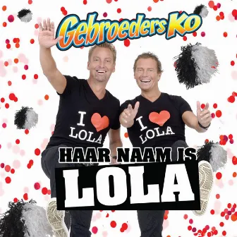 Haar Naam Is Lola by Gebroeders Ko