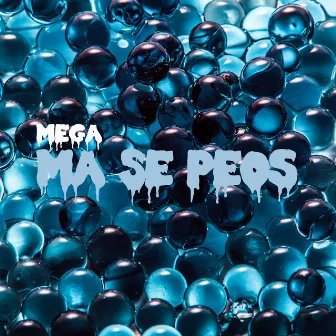 Ma Se Peos by Mega