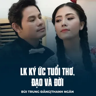 LK Ký Ức Tuổi Thơ, Đạo Và Đời by Thanh Ngân