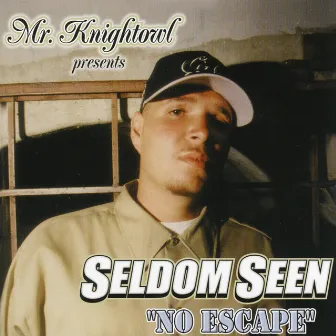 Mr. Knightowl Presents: No Escape by Seldom Seen