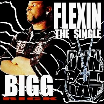 Flexin by Bigg Rick