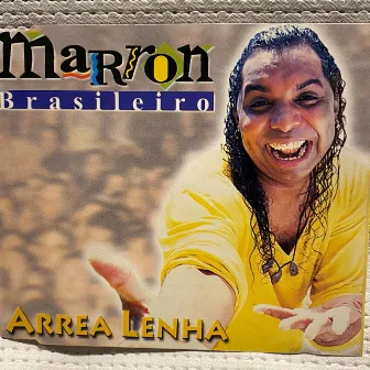 Arrea Lenha (Ao Vivo) by Marron Brasileiro