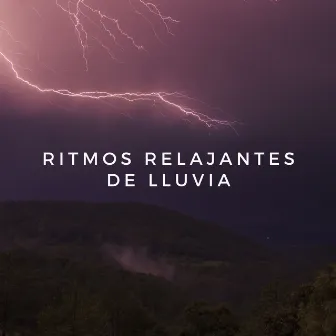 Ritmos Relajantes De Lluvia by Ronnie Relajación