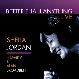 Better Than Anything (Live) by Sheila Jordan