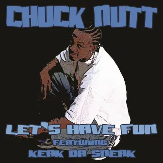 Let's Have Fun by Chuck Nutt